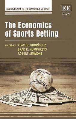 Plácido Rodríguez, Brad R. Humphreys, Robert Simmons - Economics of Sports Betting, Inbunden