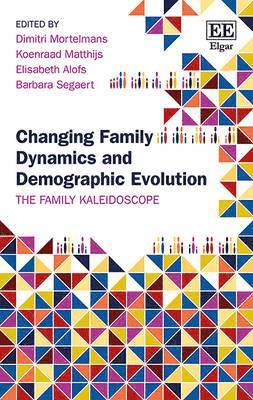 Dimitri Mortelmans, Koenraad Matthijs, Elisabeth Alofs, Barbara Segaert - Changing Family Dynamics and Demographic Evolution, Inbunden