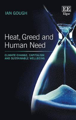 Ian Gough - Heat, Greed and Human Need, Inbunden
