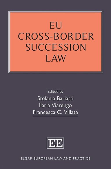 Stefania Bariatti, Ilaria Viarengo, Francesca C. Villata - EU Cross-Border Succession Law, Inbunden