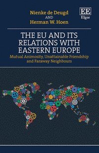 bokomslag The EU and its Relations with Eastern Europe