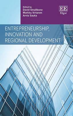 David Smallbone, Markku Virtanen, Arnis Sauka - Entrepreneurship, Innovation and Regional Development, Inbunden