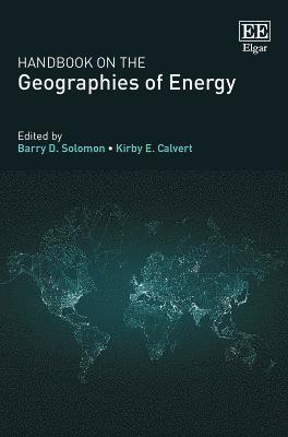 Barry D. Solomon, Kirby E. Calvert - Handbook on the Geographies of Energy, Inbunden