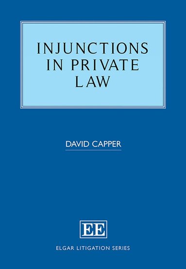 David Capper - Injunctions in Private Law, Inbunden