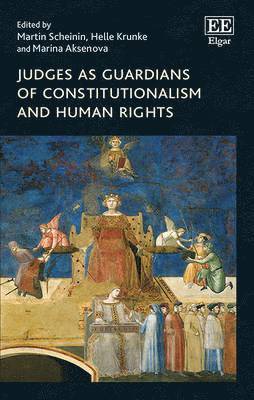 Martin Scheinin, Helle Krunke, Marina Aksenova - Judges as Guardians of Constitutionalism and Human Rights, Inbunden