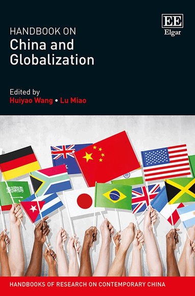 Huiyao Wang, Lu Miao - Handbook on China and Globalization, Inbunden