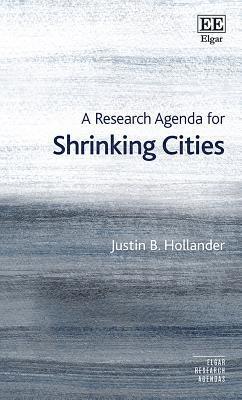 Justin B. Hollander - Research Agenda for Shrinking Cities, Inbunden