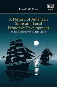 bokomslag A History of American State and Local Economic Development