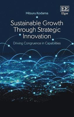 Mitsuru Kodama - Sustainable Growth Through Strategic Innovation, Inbunden