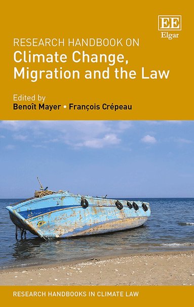 Benoît Mayer, François Crépeau - Research Handbook on Climate Change, Migration and the Law, Inbunden