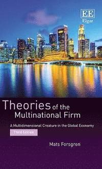 bokomslag Theories of the Multinational Firm: A Multidimensional Creature in the Global Economy, Third Edition