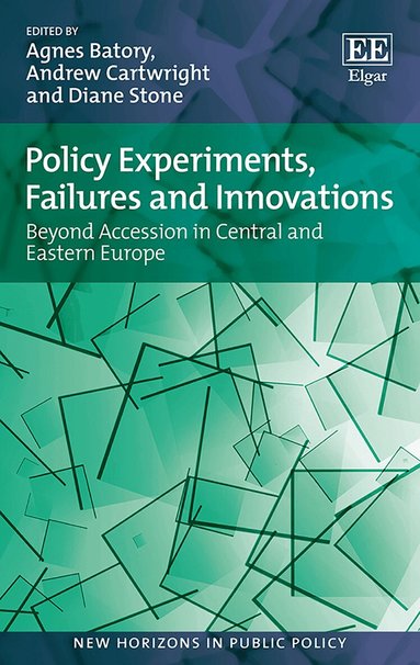 Agnes Batory, Andrew Cartwright, Diane Stone - Policy Experiments, Failures and Innovations, Inbunden