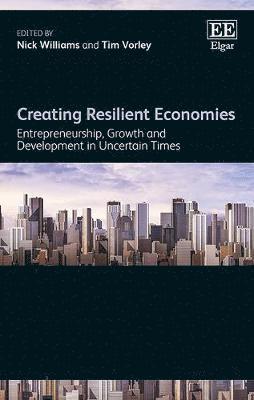 Nick Williams, Tim Vorley - Creating Resilient Economies, Inbunden