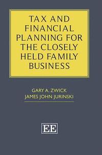 bokomslag Tax and Financial Planning for the Closely Held Family Business