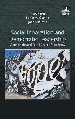 Marc Parés, Sonia M. Ospina, Joan Subirats - Social Innovation and Democratic Leadership, Inbunden