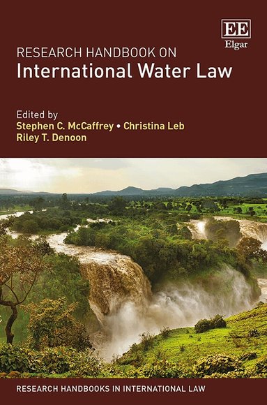 Stephen C. McCaffrey, Christina Leb, Riley T. Denoon - Research Handbook on International Water Law, Inbunden