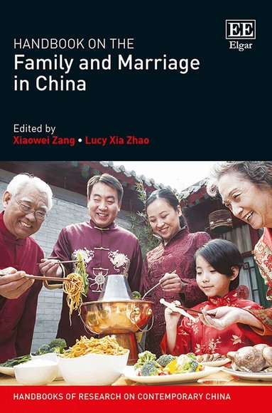 Xiaowei Zang, Lucy X. Zhao - Handbook on the Family and Marriage in China, Inbunden