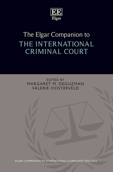 Margaret deGuzman, Valerie Oosterveld - Elgar Companion to the International Criminal Court, Inbunden
