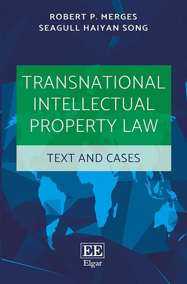 Robert P. Merges, Seagull H. Song - Transnational Intellectual Property Law, Häftad