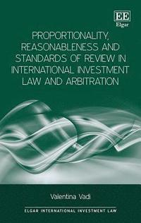 bokomslag Proportionality, Reasonableness and Standards of Review in International Investment Law and Arbitration