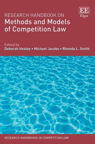 Deborah Healey, Michael Jacobs, Rhonda L. Smith - Research Handbook on Methods and Models of Competition Law, Inbunden