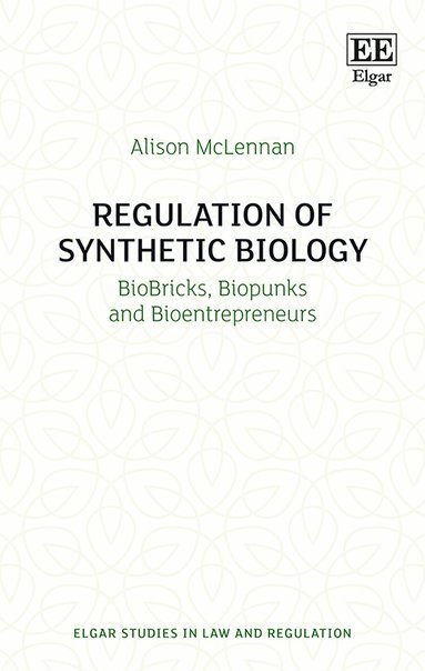 Alison McLennan - Regulation of Synthetic Biology, Inbunden