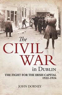 bokomslag The Civil War in Dublin