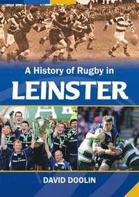 bokomslag A History of Rugby in Leinster