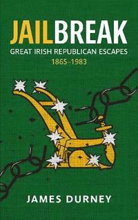 bokomslag Jailbreak: Great Republican Escapes, 18651983