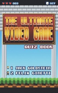 bokomslag The Ultimate Video Game Quiz Book