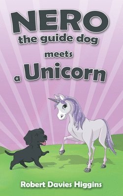 bokomslag Nero the Guide Dog Meets a Unicorn