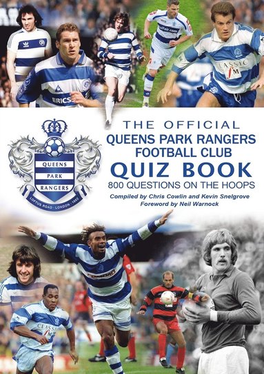 Chris Cowlin, Kevin Snelgrove - Official Queens Park Rangers Football Club Quiz Book, Häftad