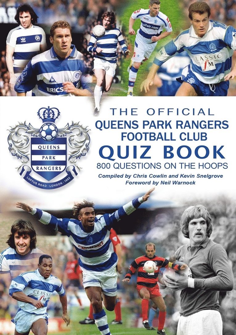 Chris Cowlin, Kevin Snelgrove - Official Queens Park Rangers Football Club Quiz Book, Häftad