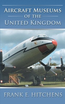 Aircraft Museums of the United Kingdom 1