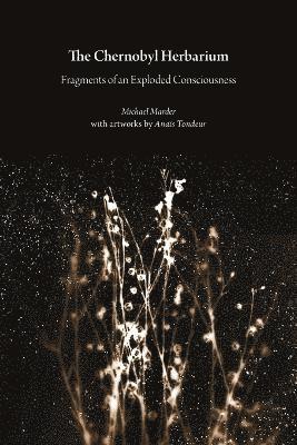 Michael Marder, Anaïs Tondeur - Chernobyl Herbarium, Häftad