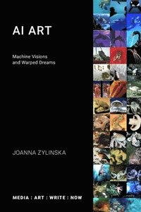 bokomslag AI Art: Machine Visions and Warped Dreams