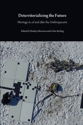 Rodney Harrison, Colin Sterling, Rodney Harrison, Colin Sterling - Deterritorializing the Future, Häftad