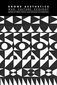 bokomslag Drone Aesthetics: War, Culture, Ecology