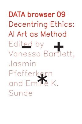 bokomslag Decentring Ethics: AI Art as Method