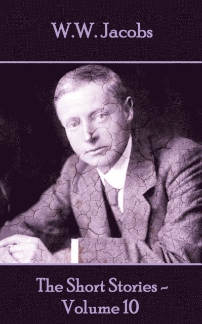 W.W. Jacobs - The Short Stories - Volume 10 1
