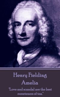 bokomslag Henry Fielding - Amelia: "Love and scandal are the best swee