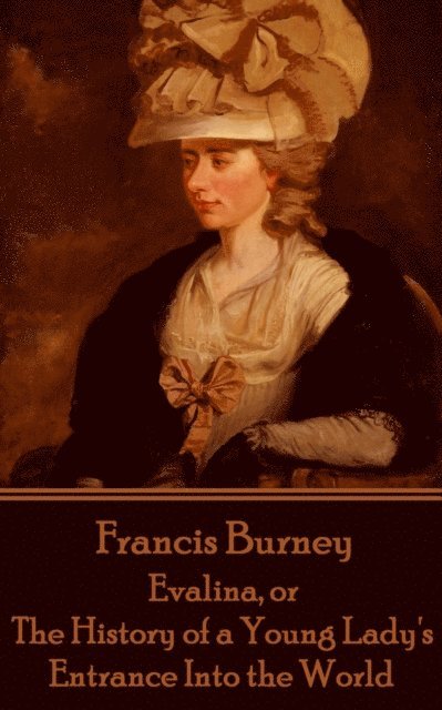 Frances Burney - Frances Burney - Evalina, or The History of a Young Lady's Entrance Into the Wor, Häftad
