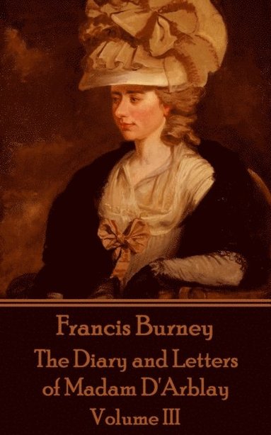 Frances Burney - Frances Burney - The Diary and Letters of Madam D'Arblay - Volume III, Häftad