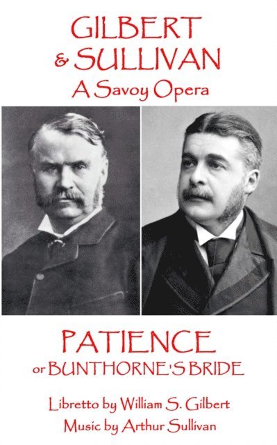 W.S. Gilbert & Arthur Sullivan - Patience: or Bunthorne's Bride