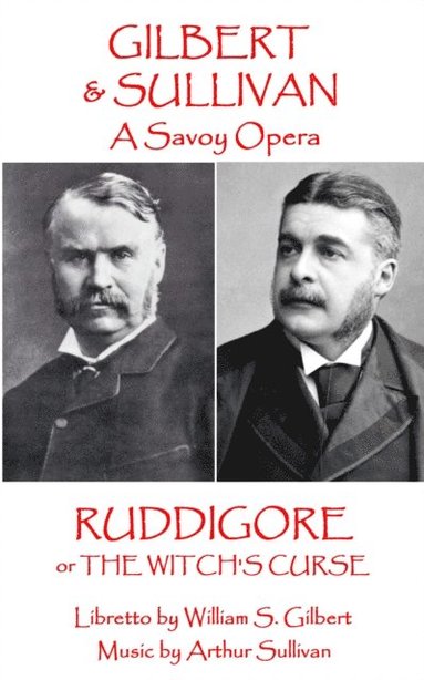 bokomslag W.S. Gilbert & Arthur Sullivan - Ruddigore: or The Witch's Curse