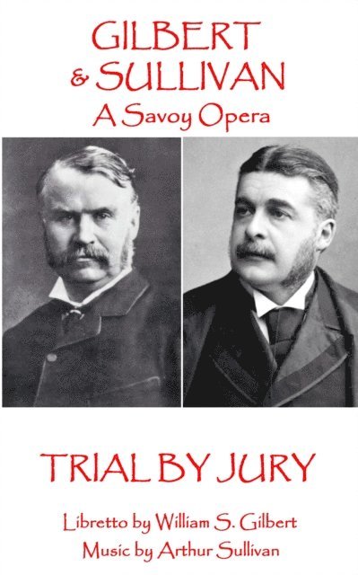 W.S Gilbert & Arthur Sullivan - Trial By Jury: "Where is the Plaintiff?"