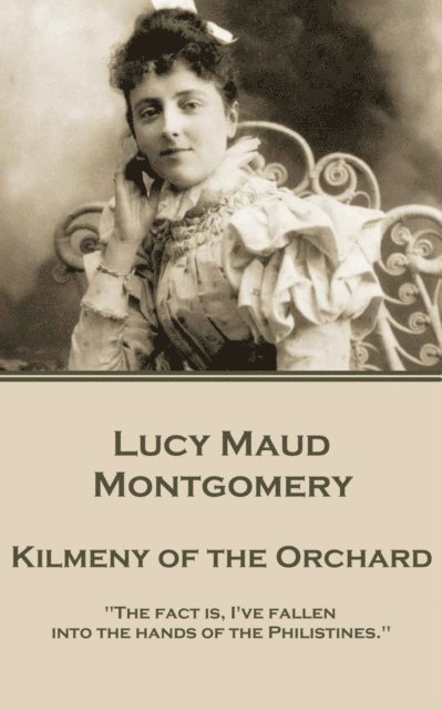 Lucy Maud Montgomery - Kilmeny of the Orchard 1
