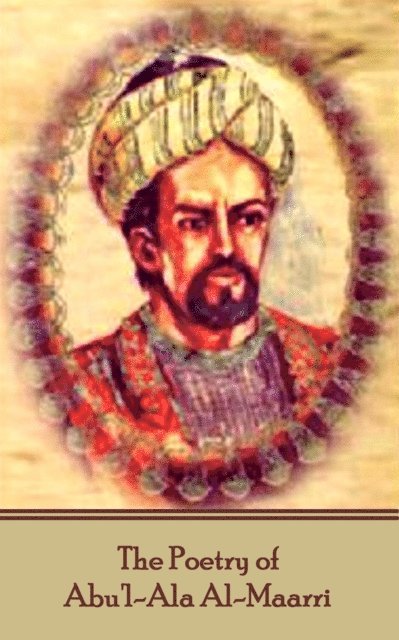 The Poetry of Abu'l-Ala Al-Maarri