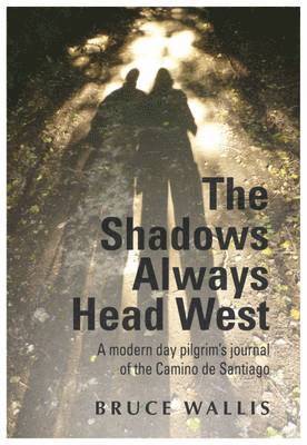 Bruce Wallis - Shadows Always Head West, Häftad