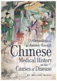 bokomslag A Chronological Journey Through Chinese Medical History on the Causes of Disease